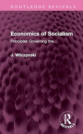 economics of socialism principles governing the 1st edition j wilczynski 1032701021, 978-1032701028