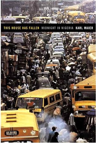 this house has fallen midnight in nigeria 1st edition karl maier 1891620606, 978-1891620607