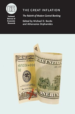 the great inflation the rebirth of modern central banking 1st edition michael d bordo ,athanasios orphanides