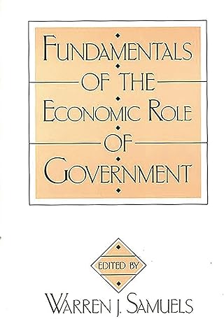 fundamentals of the economic role of government 1st edition warren j samuels 0313267782, 978-0313267789