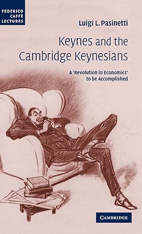 keynes and the cambridge keynesians a revolution in economics to be accomplished 1st edition luigi l