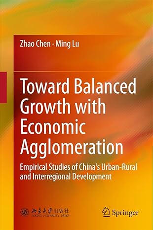 toward balanced growth with economic agglomeration empirical studies of chinas urban rural and interregional
