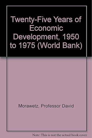 twenty five years of economic development 1950 to 1975 1st edition professor david morawetz 0801821347,