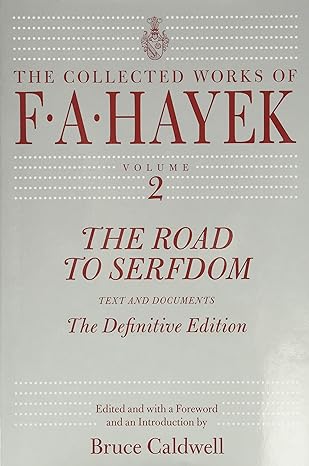 the road to serfdom text and documents the 39576th edition f a hayek ,bruce caldwell 0226320545,