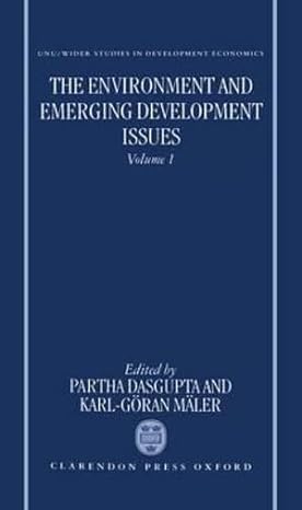 the environment and emerging development issues volume 1 1st edition partha dasgupta ,karl goran maler