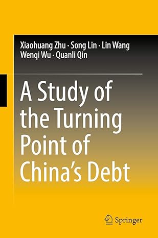 a study of the turning point of chinas debt 1st edition xiaohuang zhu ,song lin ,lin wang ,wenqi wu ,quanli