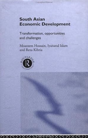 south asian economic development transformation opportunities and challenges 1st edition moazzem hossain