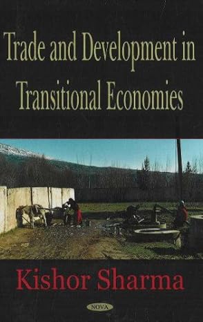 trade and development in transitional economics 1st edition kishor sharma 1594548161, 978-1594548161