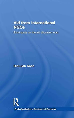 aid from international ngos blind spots on the aid allocation map 1st edition dirk jan koch 0415486475,
