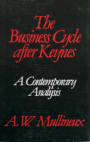 the business cycle after keynes 1st edition a w mullineux 0389204536, 978-0389204534