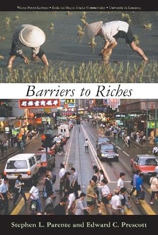 barriers to riches 1st edition stephen l parente ,edward c prescott 0262161931, 978-0262161930