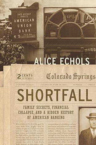 shortfall family secrets financial collapse and a hidden history of american banking 1st edition alice echols