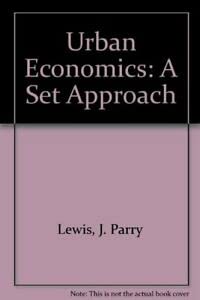 urban economics a set approach 1st edition j parry lewis 0713162368, 978-0713162363