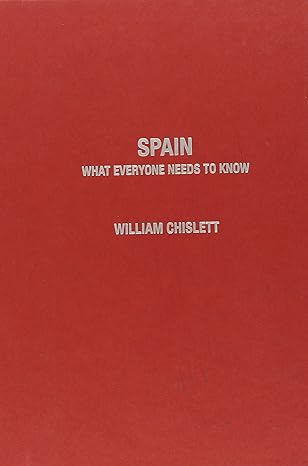 spain what everyone needs to know 1st edition william chislett 0199936447, 978-0199936441
