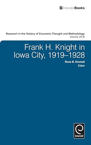 frank h knight in iowa city 1919 1928 1st edition ross b emmett ,jeff e biddle 1780520085, 978-1780520087