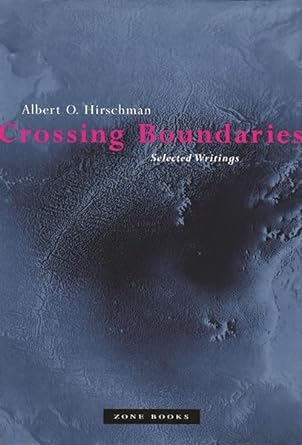 crossing boundaries selected writings 1st edition albert o hirschman 1890951048, 978-1890951047