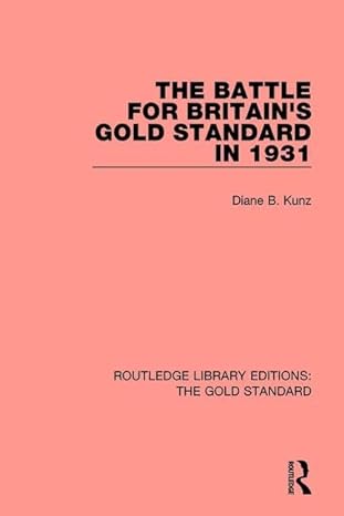 the battle for britains gold standard in 1931 1st edition diane b kunz 113857581x, 978-1138575813