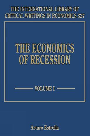 the economics of recession 1st edition arturo estrella 1786434245, 978-1786434241