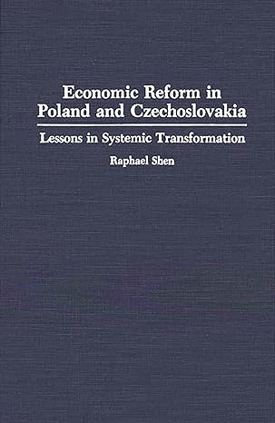 economic reform in poland and czechoslovakia lessons in systemic transformation 1st edition raphael shen