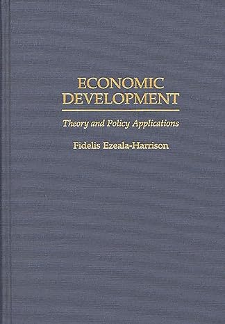 economic development theory and policy applications 1st edition fidelis ezeala harrison 027595479x,