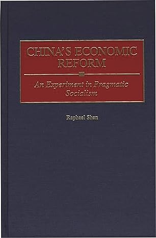 chinas economic reform an experiment in pragmatic socialism 1st edition raphael shen 0275963284,