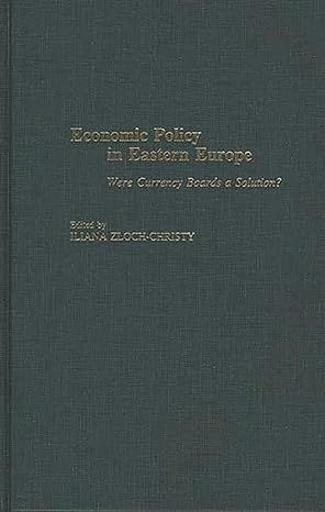 economic policy in eastern europe were currency boards a solution 1st edition iliana zloch christy