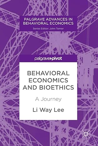 behavioral economics and bioethics a journey 1st edition li way lee 3319897780, 978-3319897783