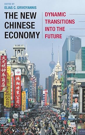 the new chinese economy dynamic transitions into the future 2012th edition elias c grivoyannis 0230115675,