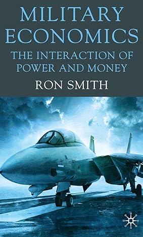 military economics the interaction of power and money 2009th edition ron smith 0230228534, 978-0230228535