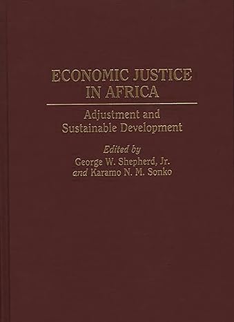 economic justice in africa adjustment and sustainable development 1st edition george w shepherd jr ,karamo