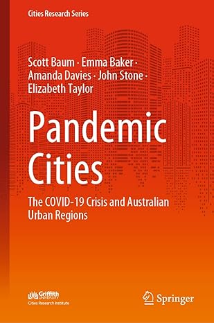 pandemic cities the covid 19 crisis and australian urban regions 1st edition scott baum ,emma baker ,amanda