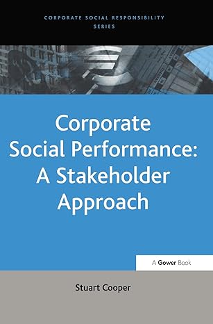 corporate social performance a stakeholder approach 1st edition stuart cooper 0754641740, 978-0754641742