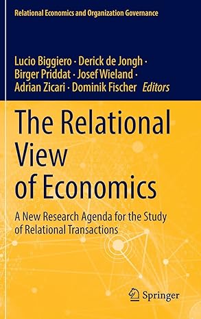 the relational view of economics a new research agenda for the study of relational transactions 1st edition