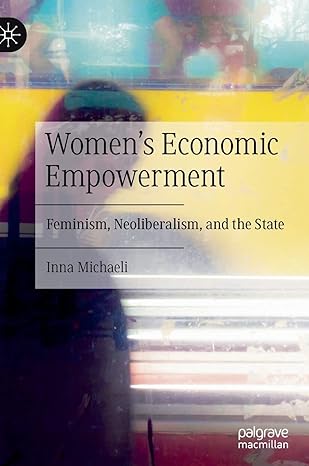womens economic empowerment feminism neoliberalism and the state 1st edition inna michaeli 3030892808,