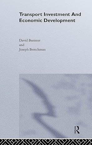 transport investment and economic development 1st edition david banister ,joseph berechman 0419255907,
