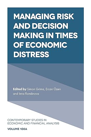 managing risk and decision making in times of economic distress 1st edition simon grima ,ercan ozen ,inna