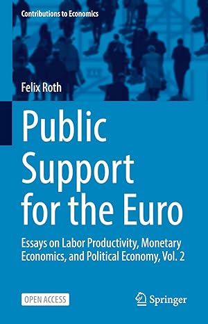 public support for the euro essays on labor productivity monetary economics and political economy vol 2 1st