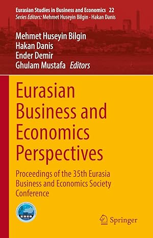 eurasian business and economics perspectives proceedings of the 35th eurasia business and economics society