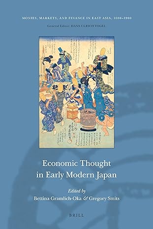 economic thought in early modern japan 1st edition bettina gramlich oka ,gregory j smits 9004183833,