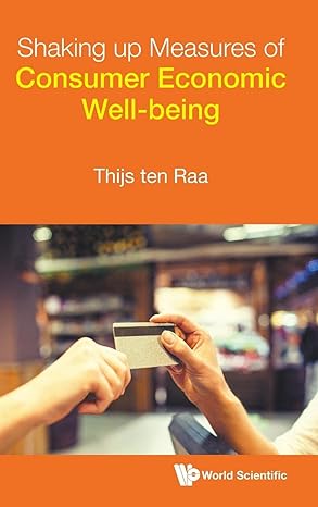 shaking up measures of consumer economic well being 1st edition thijs ten raa 9811249784, 978-9811249785