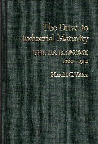 the drive to industrial maturity the u s economy 1860 1914 1st edition harold vatter 0837181801,
