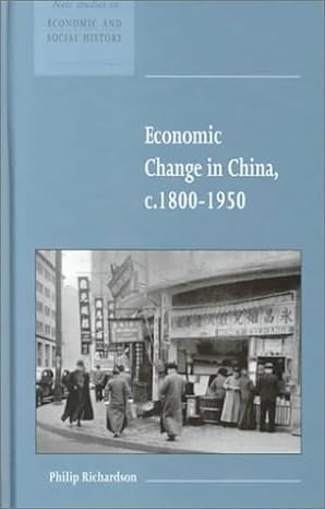 economic change in china c 1800 1950 1st edition philip richardson 0521583969, 978-0521583961