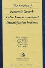 the strains of economic growth labor unrest and social dissatisfaction in korea 1st edition david l lindauer
