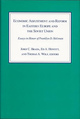economic adjustment and reform in eastern europe and the soviet union essays in honor of franklyn d holzman