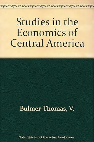 studies in the economics of central america 1st edition v bulmer thomas 0312023952, 978-0312023959