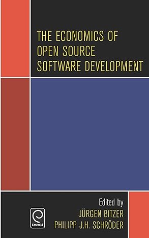 the economics of open source software development 1st edition jurgen bitzer ,philipp j schroder 0444527699,
