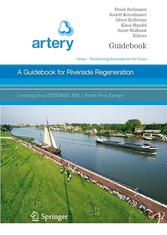 a guidebook for riverside regeneration artery transforming riversides for the future 2006th edition frank