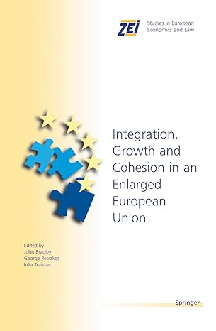 integration growth and cohesion in an enlarged european union 2005th edition john bradley ,george g petrakos