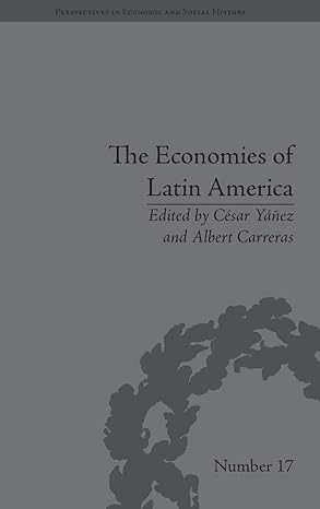 the economies of latin america new cliometric data 1st edition cesar yanez 1848933231, 978-1848933231