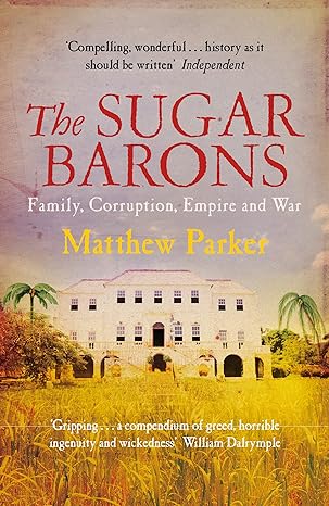 sugar barons 1st edition matthew parker 0099558459, 978-0099558453